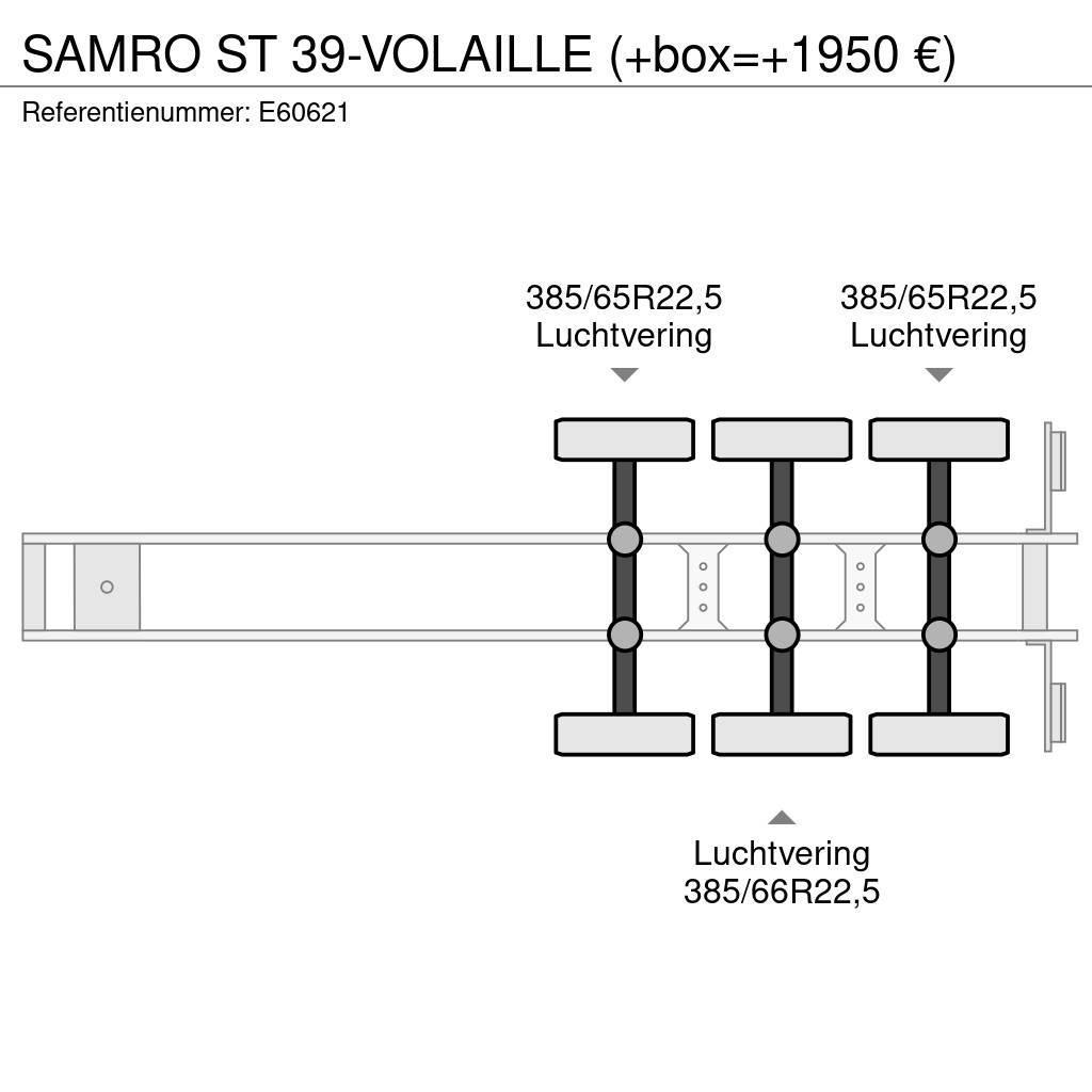 Samro ST 39-VOLAILLE (+box=+1950 €) 平台/側卸半拖車