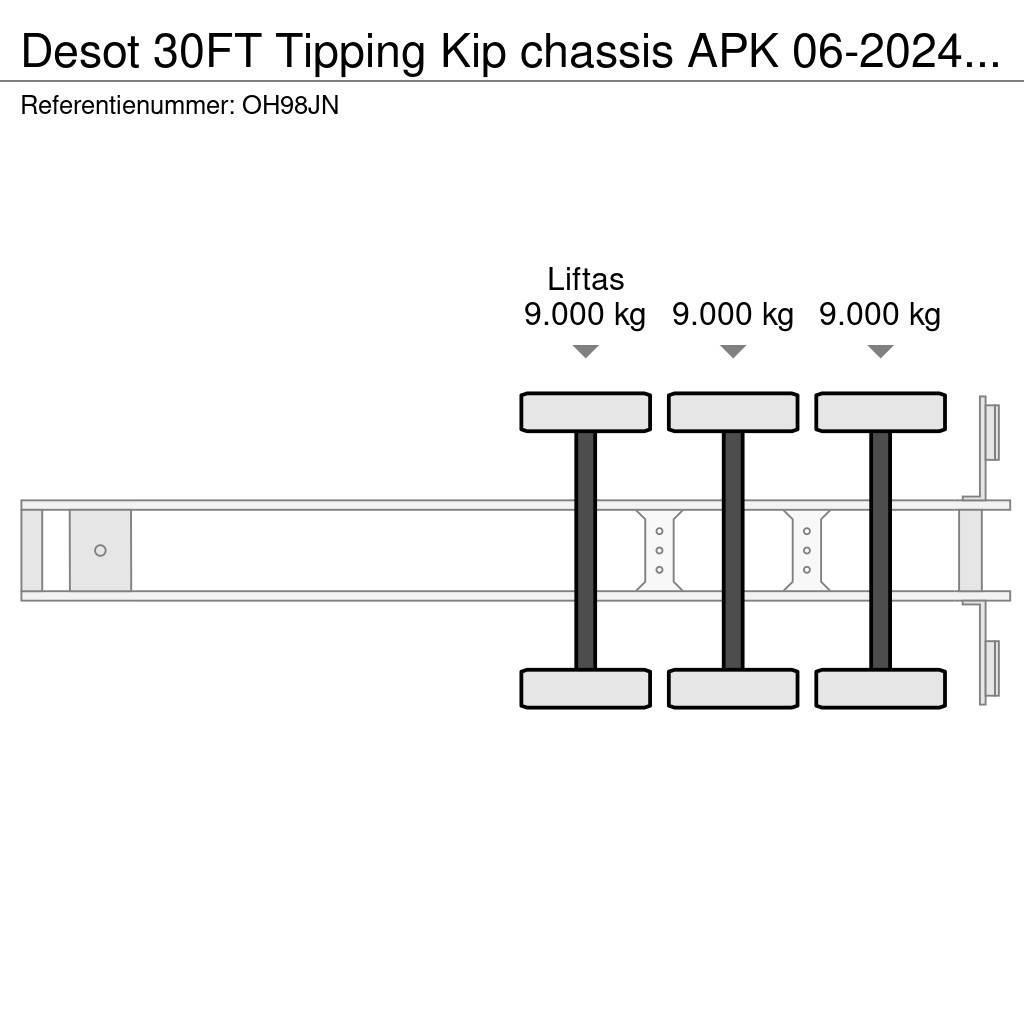 Desot 30FT Tipping Kip chassis APK 06-2024 €5750 貨櫃框架半拖車